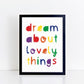 The Little Jones Dream About Lovely Things Rainbow Print