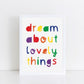 The Little Jones Dream About Lovely Things Rainbow Print