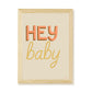 Hey Baby Art Print by Hibou Home