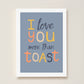 I Love You More Than Toast Kids Art Print by Hibou Home