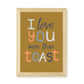 I Love You More Than Toast Kids Art Print by Hibou Home