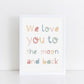 The Little Jones We Love You to the Moon and Back Print